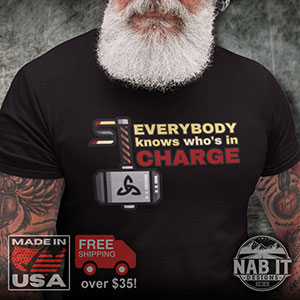 Everybody Knows Who's In Charge - Funny Thor Quote T-Shirt